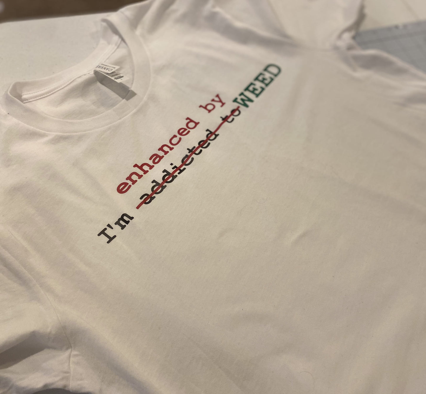 Enhanced by 420 Shirt B1ack By Design LLC