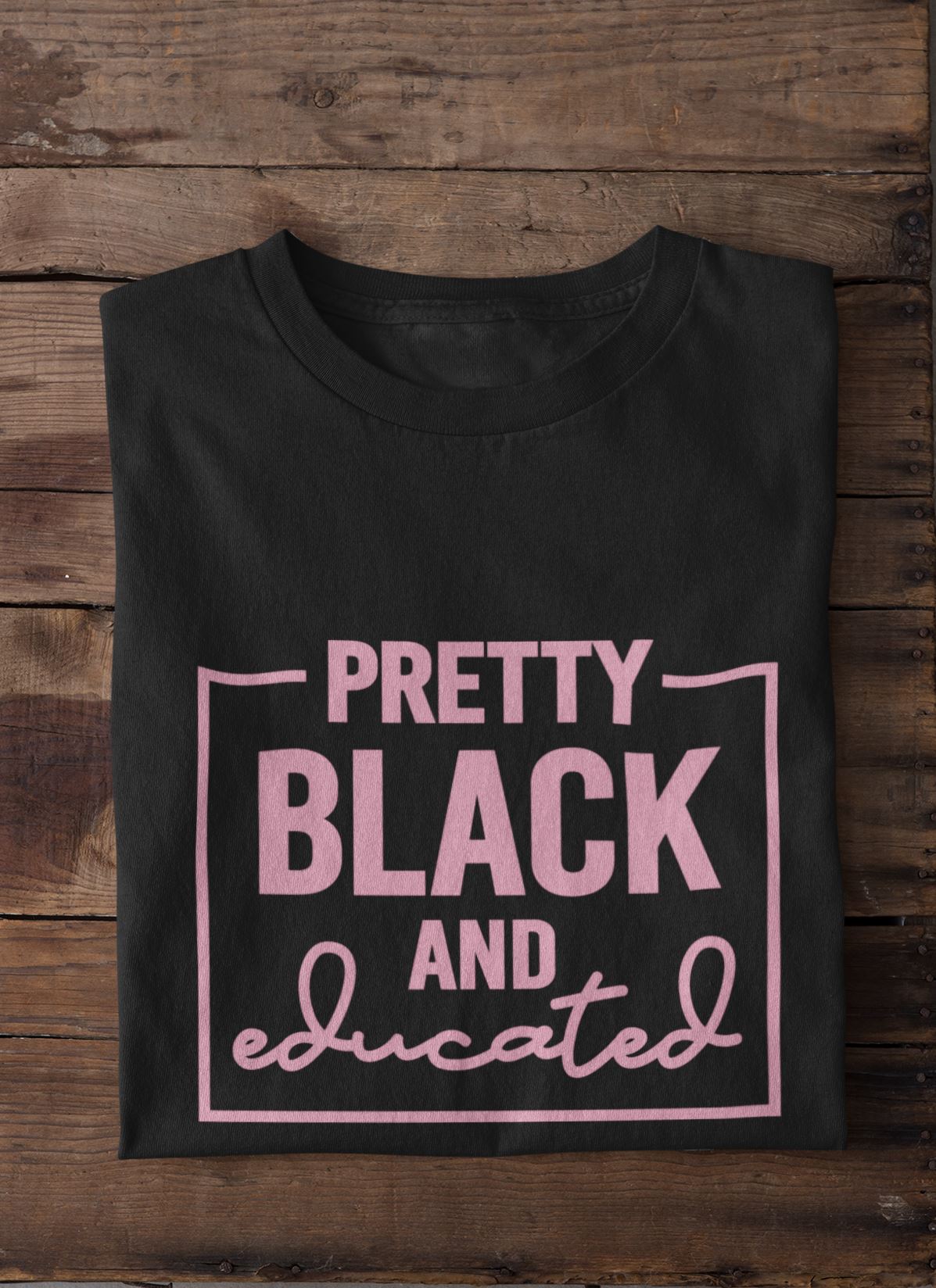 Black Queen T-Shirt Shirt B1ack By Design LLC S BLACK Pretty Black & Educated