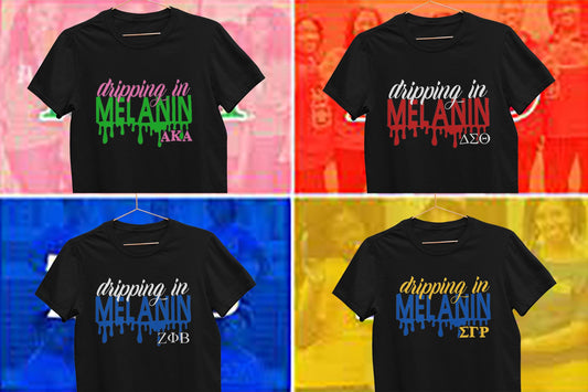 Dripping in Melanin Sorority Inspired T-Shirt, Melanin Dripping, Crossing Gift, Sorority Anniversary Shirt B1ack By Design LLC 